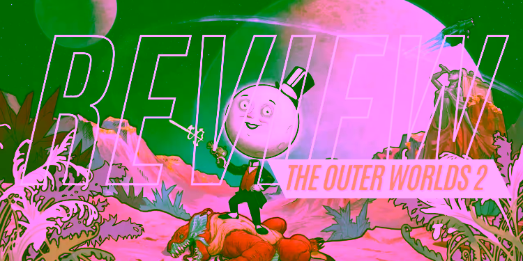 The Outer Worlds 2 | Review