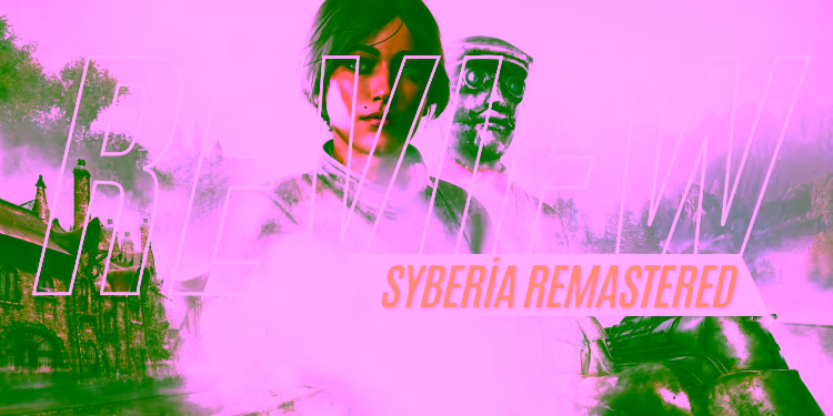 Syberia Remastered | Review